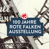 Ausflug zur 100 Jahre Rote Falken Ausstellung